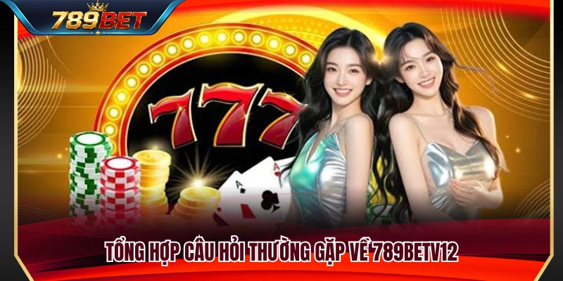 789BETV12 – Cổng Truy Cập 789BET Mới Cho Người Chơi Việt 4 Giải đáp những thắc mắc phổ biến liên quan đến 789BETV12