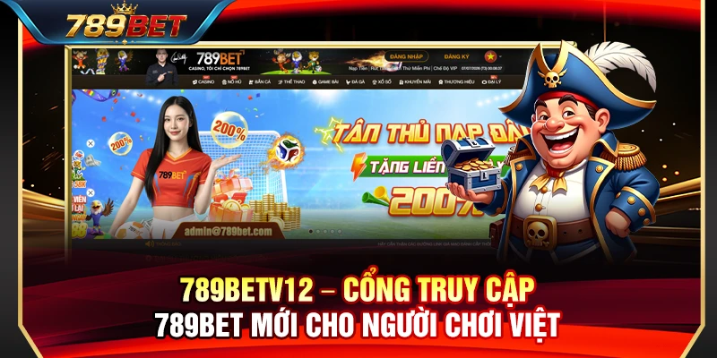 789BETV12 – Cổng Truy Cập 789BET Mới Cho Người Chơi Việt 1 789BETV12 – Cổng Truy Cập 789BET Mới Cho Người Chơi Việt