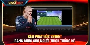 Kèo Phạt Góc 789BET – Dạng Cược Cho Người Thích Thống Kê