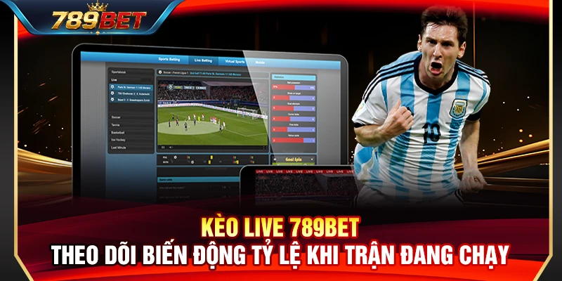 Kèo Live 789BET – Theo Dõi Biến Động Tỷ Lệ Khi Trận Đang Chạy 1 Kèo Live 789BET – Theo Dõi Biến Động Tỷ Lệ Khi Trận Đang Chạy