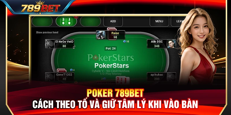 Poker 789BET – Cách Theo Tố Và Giữ Tâm Lý Đỉnh Cao Khi Vào Bàn 1 Poker 789BET – Cách Theo Tố Và Giữ Tâm Lý Đỉnh Cao Khi Vào Bàn