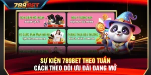 Sự Kiện 789BET Theo Tuần – Cách Theo Dõi Ưu Đãi Đang Mở