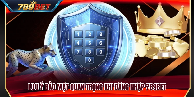 Các lưu ý giúp bảo vệ tài khoản 789 BET an toàn hơn 