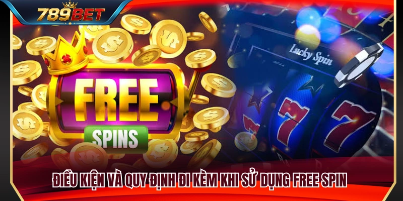 Quy định quan trọng liên quan đến chương trình Free Spin 