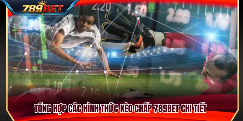 Kèo Chấp 789BET – Hiểu Handicap Không Bị Nhầm Cửa 3 Khám phá đầy đủ các dạng handicap 789BET