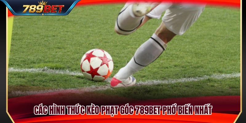 Những loại kèo phạt góc được ưa chuộng tại 789 BET 