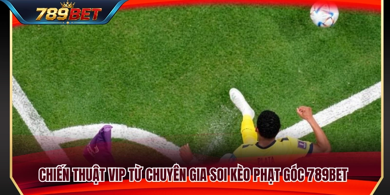 Phương pháp theo dõi và phân tích kèo phạt góc 789BET