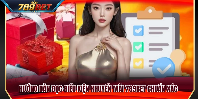 Khuyến Mãi 789BET 2 Cách kiểm tra và hiểu đúng các điều khoản khuyến mãi