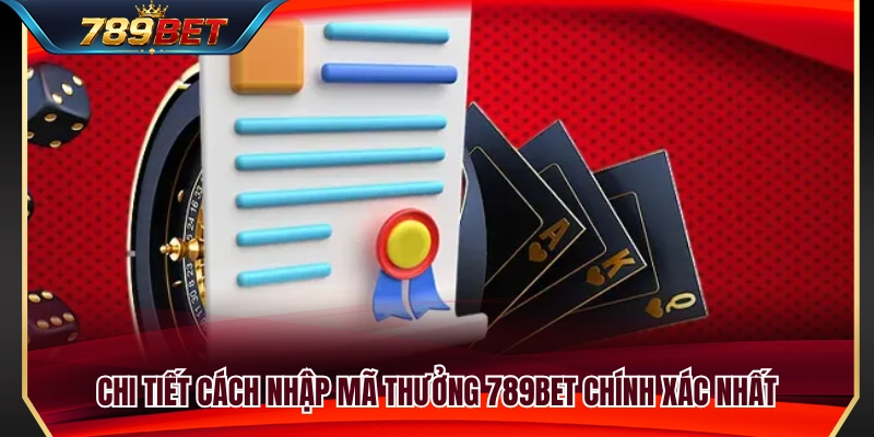Mã Thưởng 789BET – Cách Nhập Code Và Tránh Lỗi Không Hợp Lệ 3 Hướng dẫn sử dụng mã thưởng 789BET đúng quy trình
