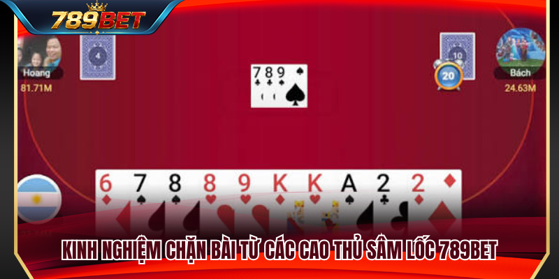 Bí quyết chặn bài hiệu quả được nhiều cao thủ áp dụng 