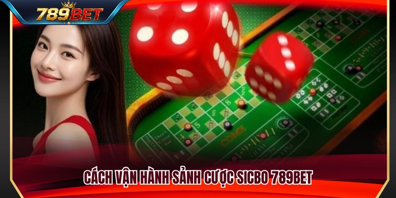 Cơ chế hoạt động của trò chơi Sicbo tại 789 BET 