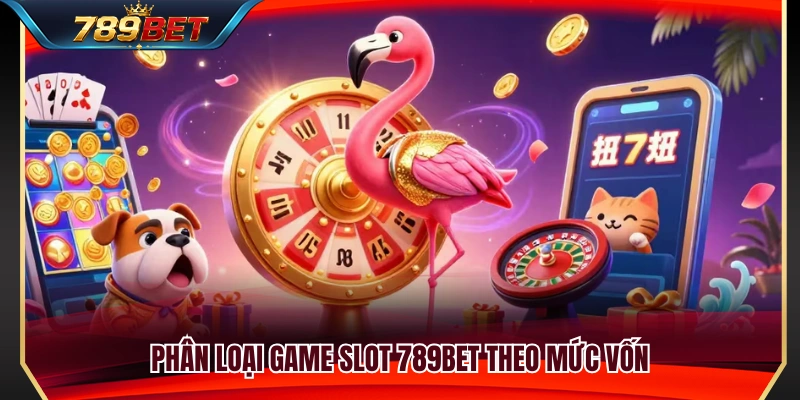 Slot 789BET – Cách Chọn Game Theo Vốn Và Tốc Độ Quay 3 Hướng dẫn lựa chọn game slot 789BET phù hợp
