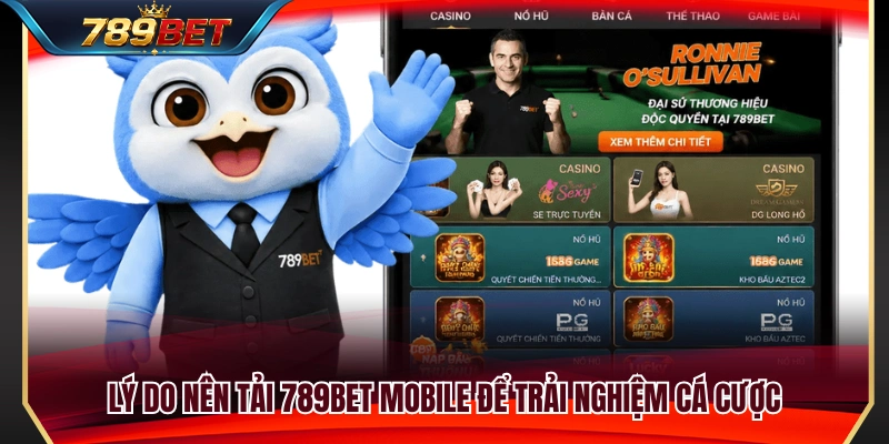 Những lợi ích nổi bật khi tải 789BET mobile